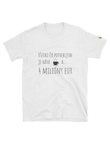 BLAVAS Tričko s krátkym rukávom "Všetko, čo potrebujem je káva a 4 milióny eur"