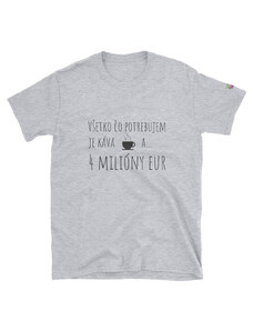 BLAVAS Tričko s krátkym rukávom "Všetko, čo potrebujem je káva a 4 milióny eur"