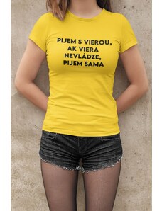 MMO Dámske tričko Pijem s Vierou Vyberte farbu: Žltá, Vyberte veľkosť: XS