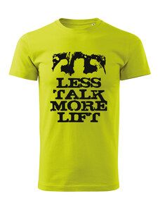 T-ričko Less talk more lift pánske tričko