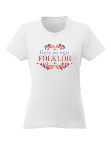 paradoo Dámske tričko "Dnes sa nosí folklór"