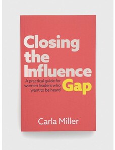 Practical Inspiration Publishing Kniha GMC Publications Closing the Influence Gap, Carla Miller