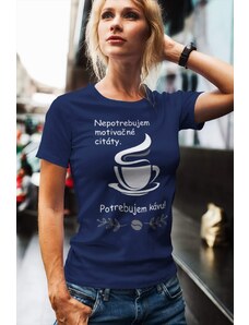 MMO Dámske tričko Potrebujem kávu Vyberte farbu: Polnočná modrá, Vyberte veľkosť: XS