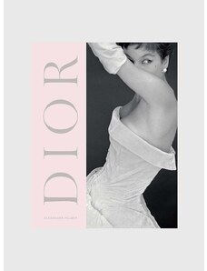 Inne Kniha Dior : A New Look a New Enterprise (1947-57), Alexandra Palmer
