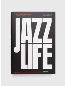 Kniha Taschen GmbH Jazzlife, Joachim E. Berendt, William Claxton