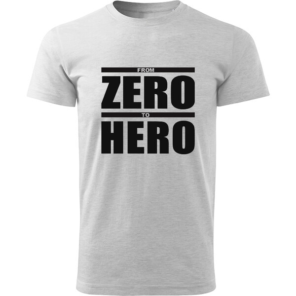 T-ričko From Zero to Hero pánske tričko 20672197