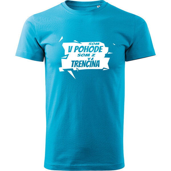 T-ričko Som v pohode, som z.. pánske tričko s vlastným textom 20882865