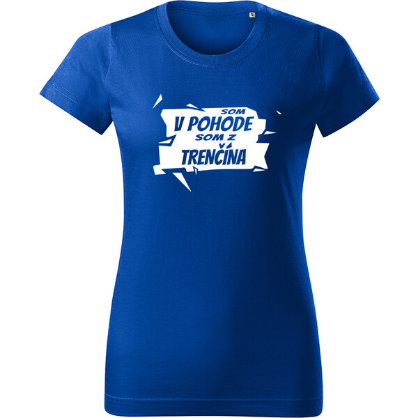 T-ričko Som v pohode, som z.. dámske tričko s vlastným textom 20898064