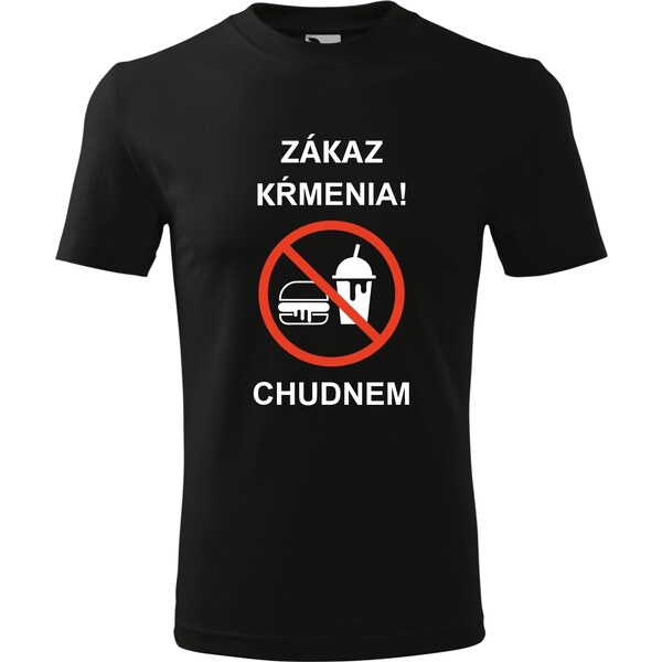 Handel Tričko - Zákaz kŕmenia! Chudnem 62751407