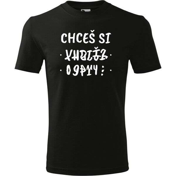 Handel Tričko - Chceš si vypiť 62838270