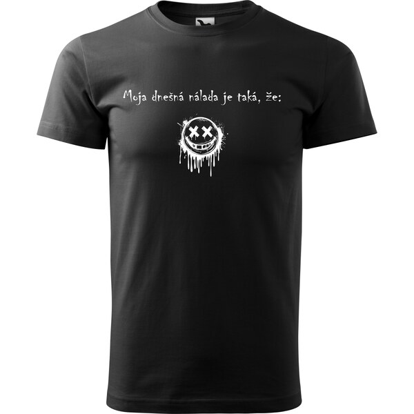 Handel Tričko - Moja dnešná nálada je taká, že 62300173