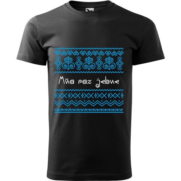 Handel Tričko - Mňa raz jebne (Čičmany) 62421147