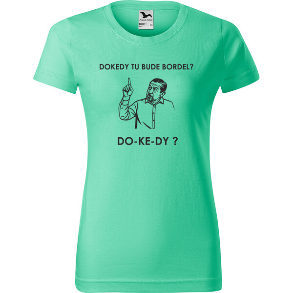 Handel Tričko - Dokedy tu bude bordel? 65372318