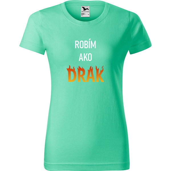 Handel Tričko - Robím ako drak 66187243