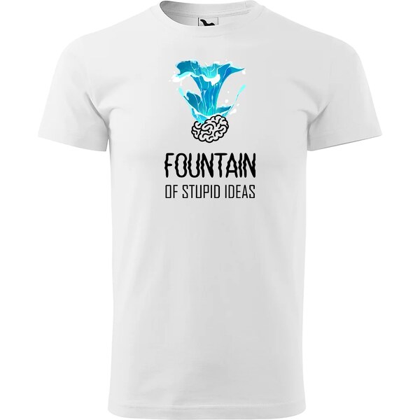 Sablio Tričko s potlačou Fountain of stupid ideas 65110662