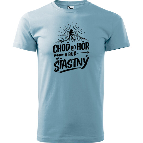 Handel Tričko - Choď do hôr a buď šťastná / šťastný 67184768