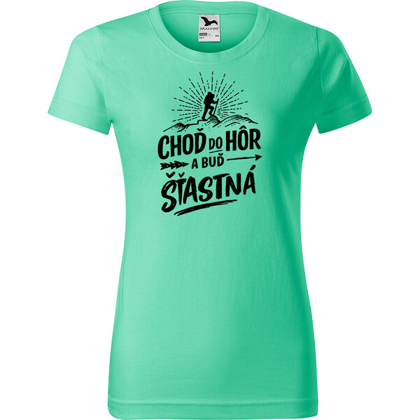 Handel Tričko - Choď do hôr a buď šťastná / šťastný 67184773