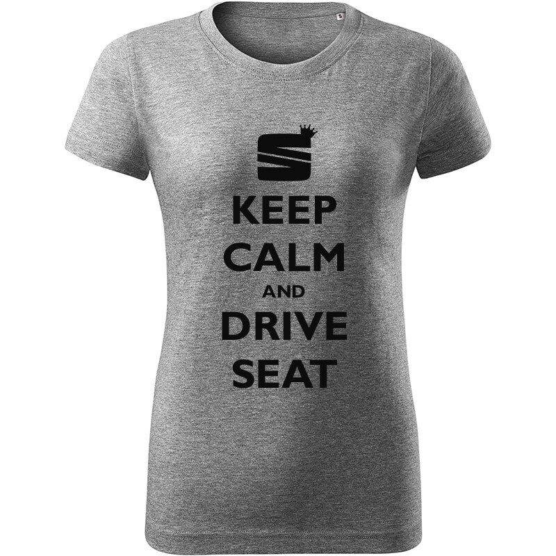 T-ričko Keep calm and drive Seat dámske tričko 19624719