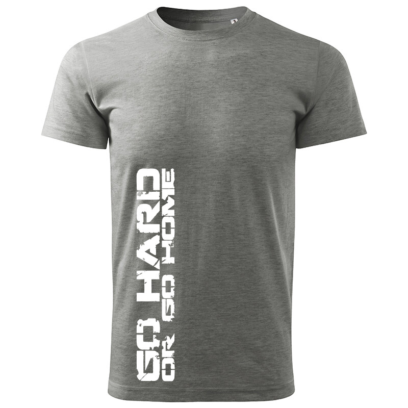 T-ričko Go hard or Go home pánske tričko 20672198