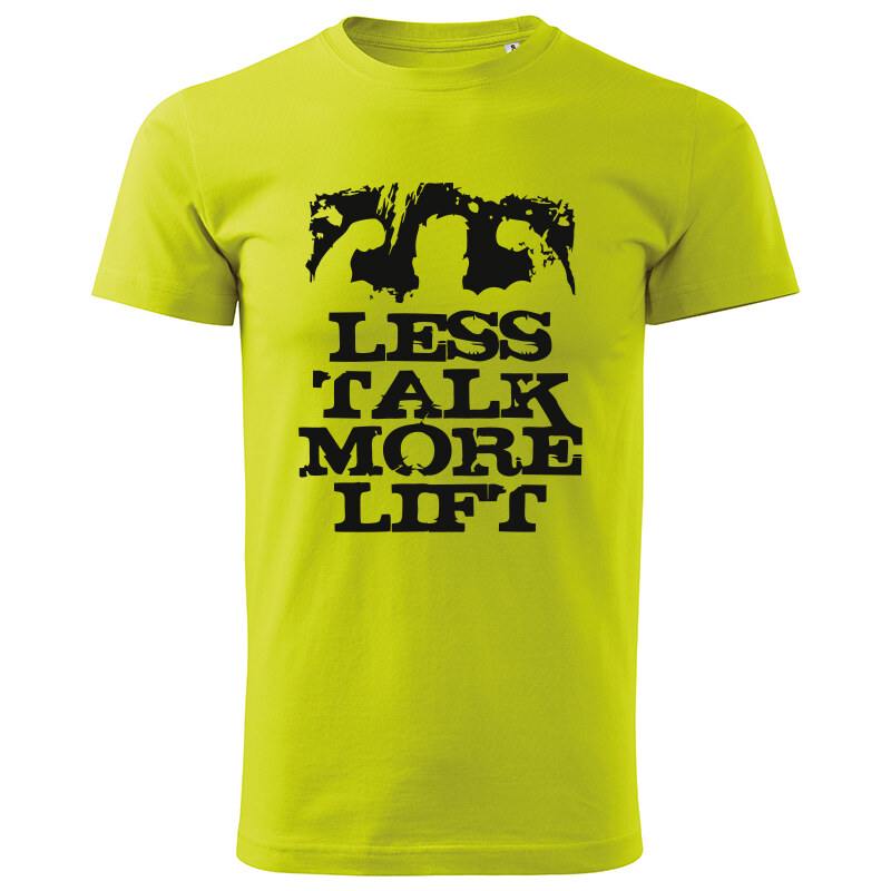 T-ričko Less talk more lift pánske tričko 20672202