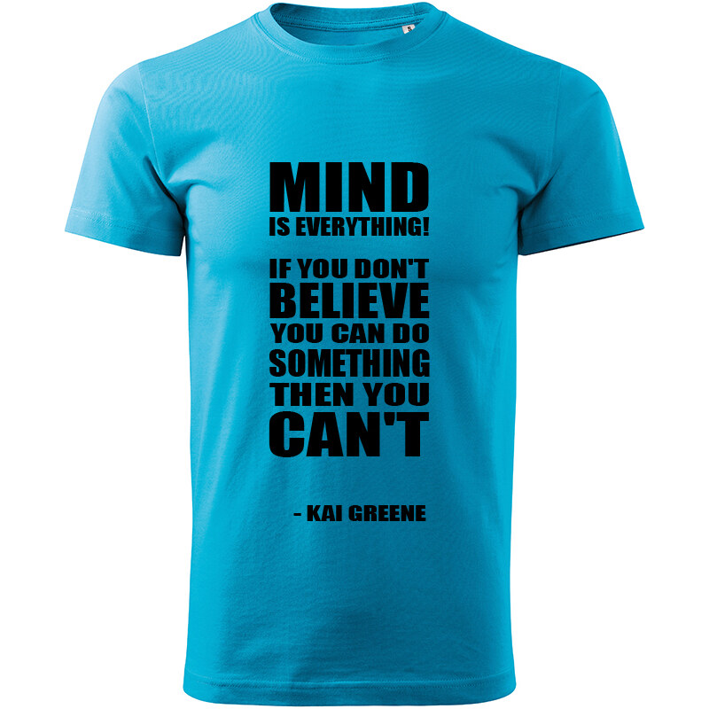 T-ričko Mind is everything pánske tričko 20672203