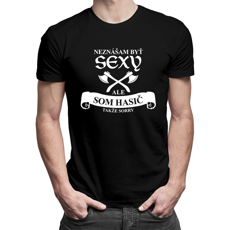 E-shop Garibald Neznášam byť sexy, ale som hasič, takže sorry - pánske