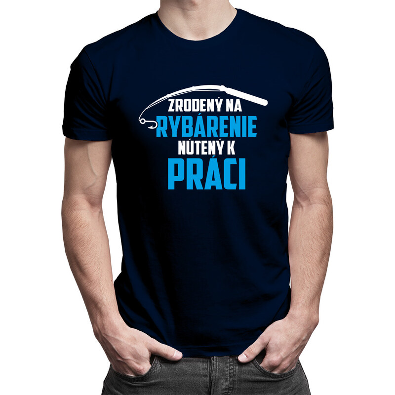 E-shop Garibald Zrodený na rybárenie - nútený k práci - pánske tričko s