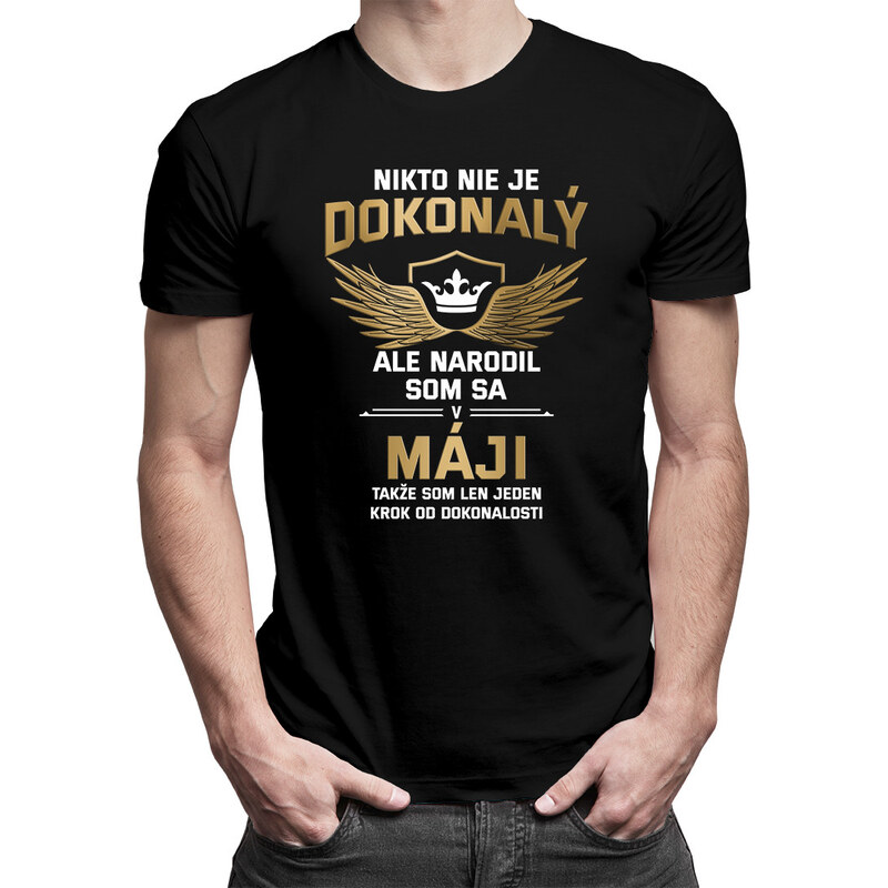 E-shop Garibald Nikto nie je dokonalý, ale ja som sa narodil v máji -