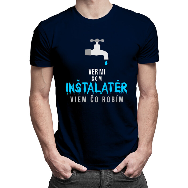 E-shop Garibald Ver mi, som inštalatér, viem, čo robím - pánske tričko