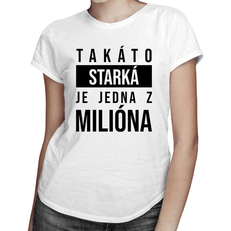 E-shop Garibald Takáto starká je jedna z milióna - dámske alebo unisex