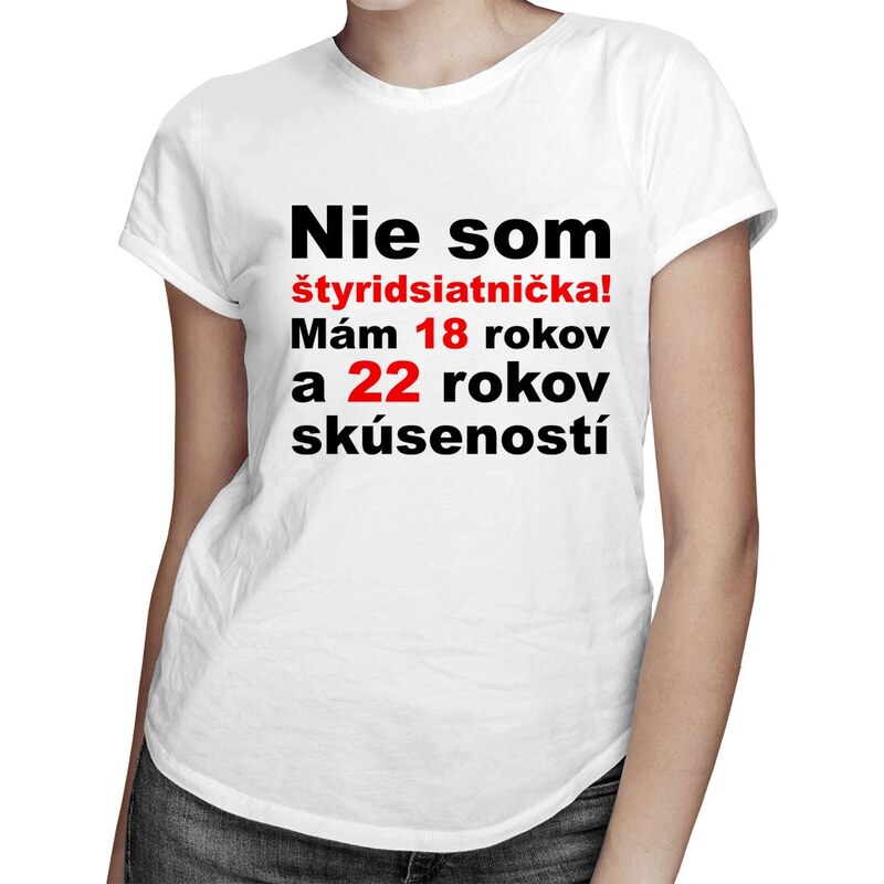 E-shop Garibald Nie som štyridsiatnička - dámske tričko s potlačou
