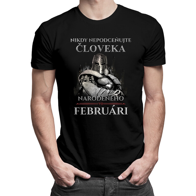 E-shop Garibald Nikdy nepodceňujte človeka narodeného vo februári -