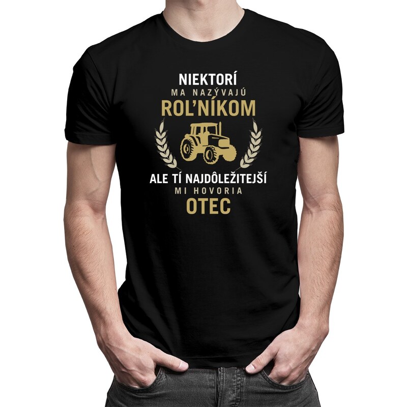 E-shop Garibald Niektorí ma nazývajú roľníkom - otec - pánske tričko s