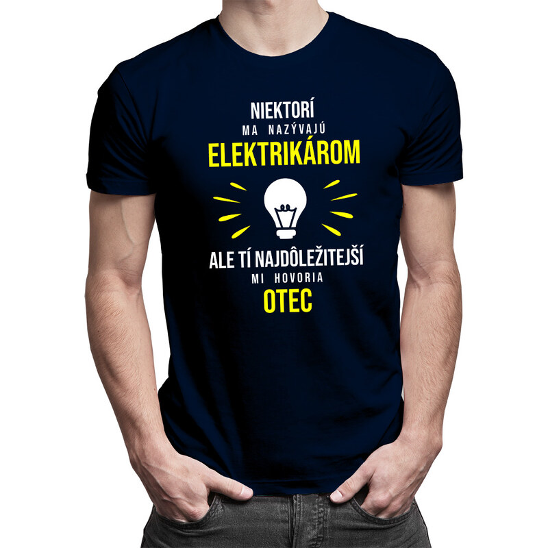 E-shop Garibald Najdôležitejší mi hovoria otec - elektrikár - pánske