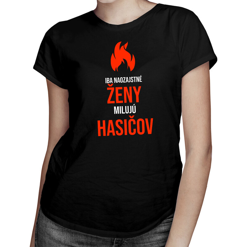 E-shop Garibald Iba naozajstné ženy milujú hasičov - dámske tričko s