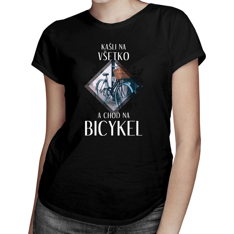 E-shop Garibald Kašli na všetko a choď na bicykel - dámske tričko s