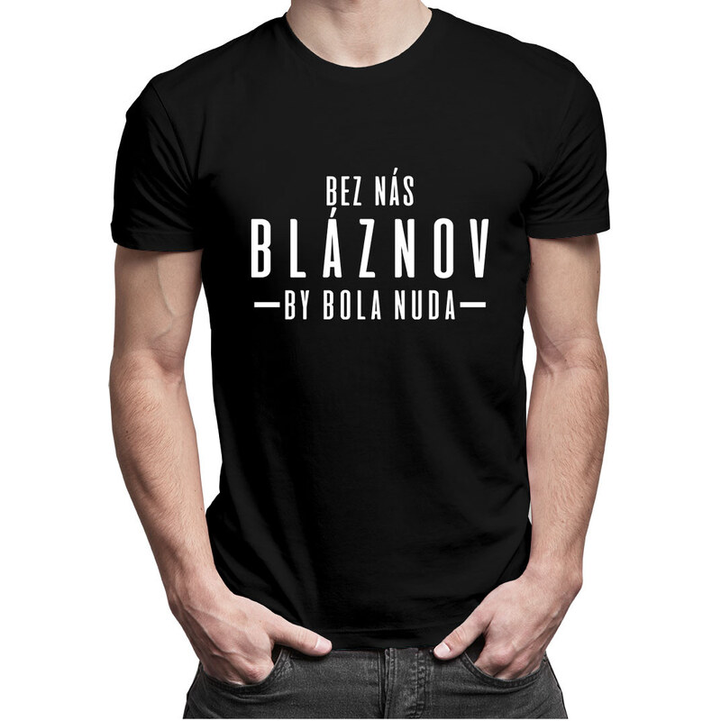 E-shop Garibald Bez nás bláznov by bola nuda - Pánske tričko s potlačou
