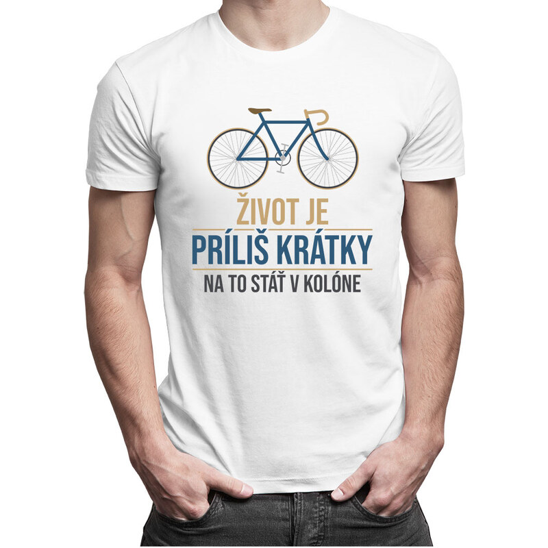E-shop Garibald Život je príliš krátky na to stáť v kolóne - Pánske