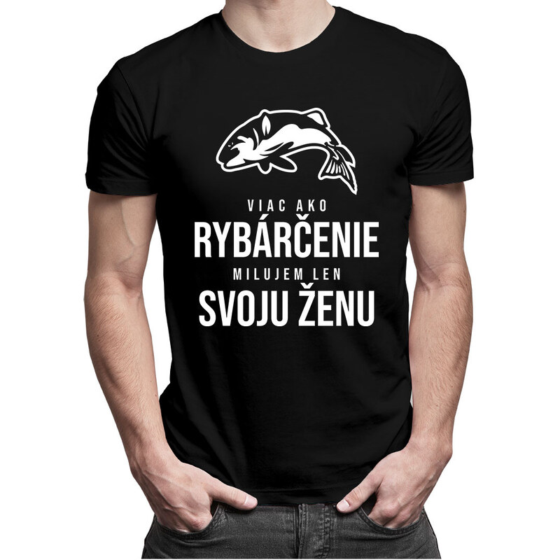 E-shop Garibald Viac ako rybárčenie milujem len svoju ženu - pánske