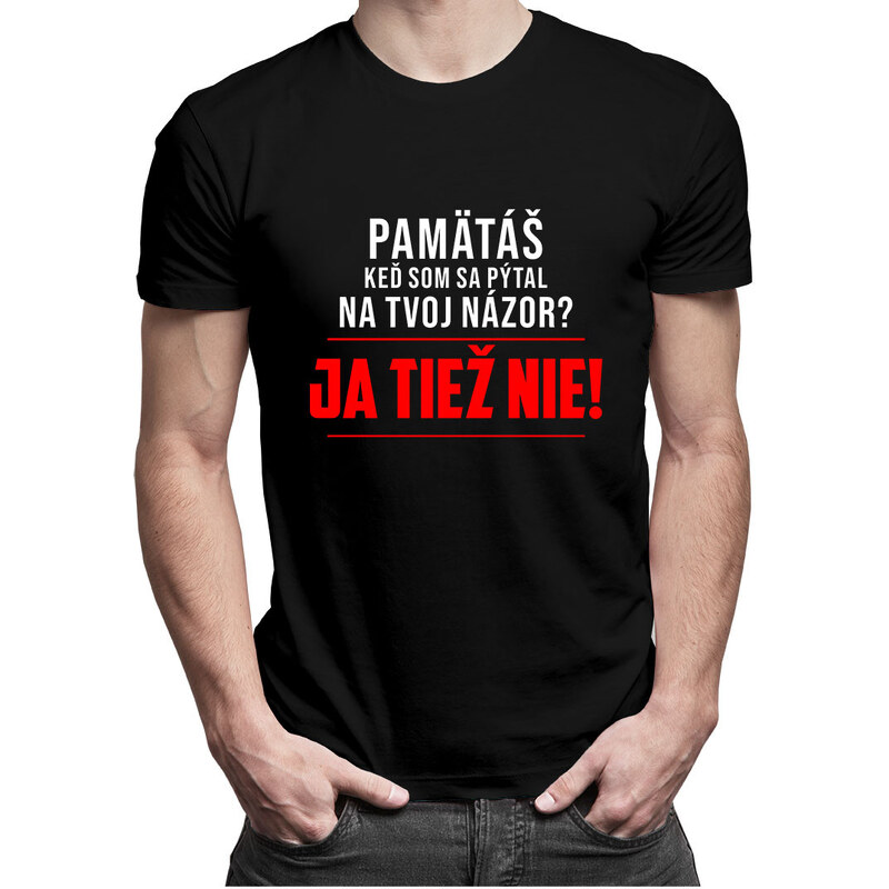 E-shop Garibald Pamätáš, keď som sa pýtal na tvoj názor? Ja tiež nie! -