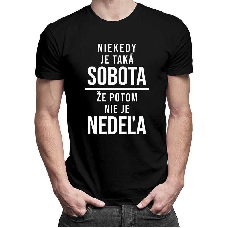 E-shop Garibald Niekedy je taká sobota, že potom nie je nedeľa - Pánske