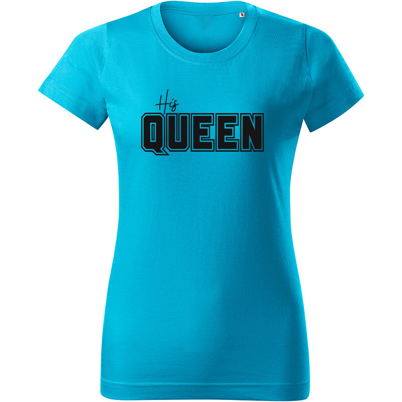T-ričko His Queen, dámske tričko 21940292