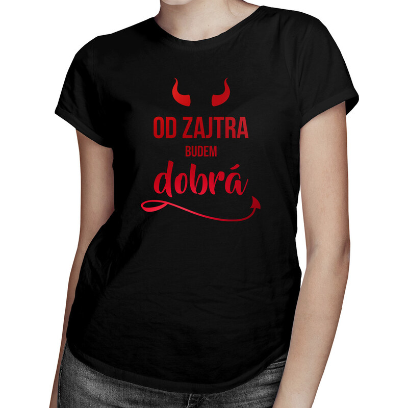 E-shop Garibald Od zajtra budem dobrá - dámske tričko s potlačou
