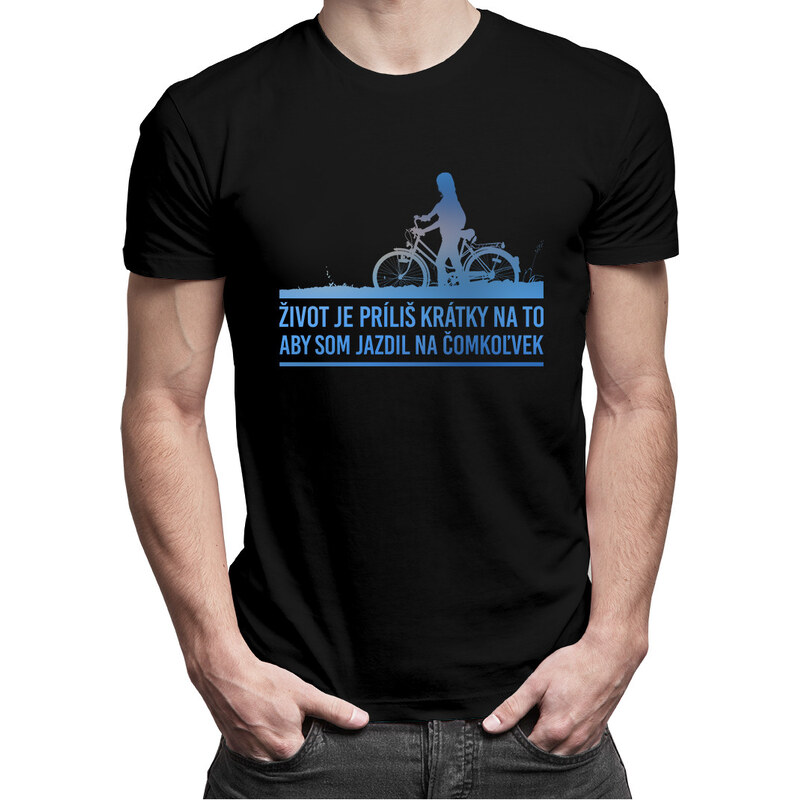 E-shop Garibald Život je príliš krátky na to, aby som jazdil na