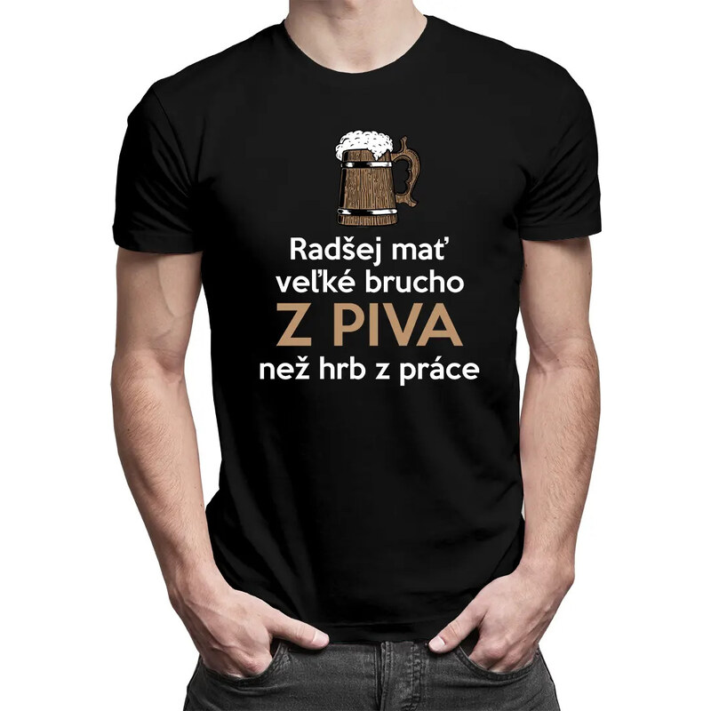 E-shop Garibald Radšej mať veľké brucho z piva než hrb z práce - pánske