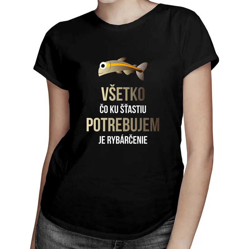 E-shop Garibald Všetko, čo ku šťastiu potrebujem, je rybárčenie -