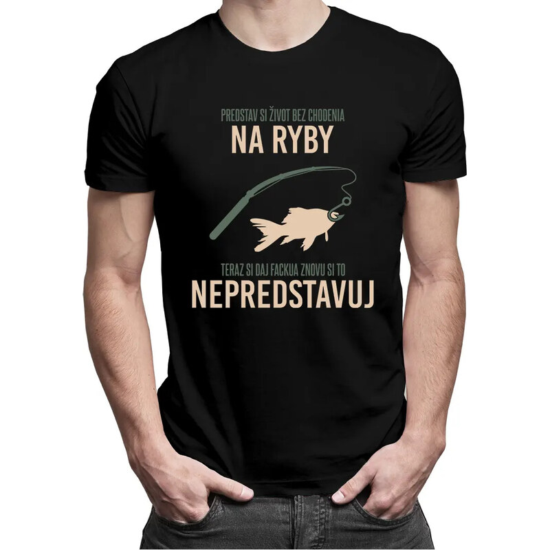 E-shop Garibald Predstav si život bez chodenia na ryby - pánske tričko