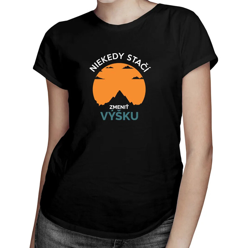 E-shop Garibald Niekedy stačí zmeniť výšku - dámske tričko s potlačou
