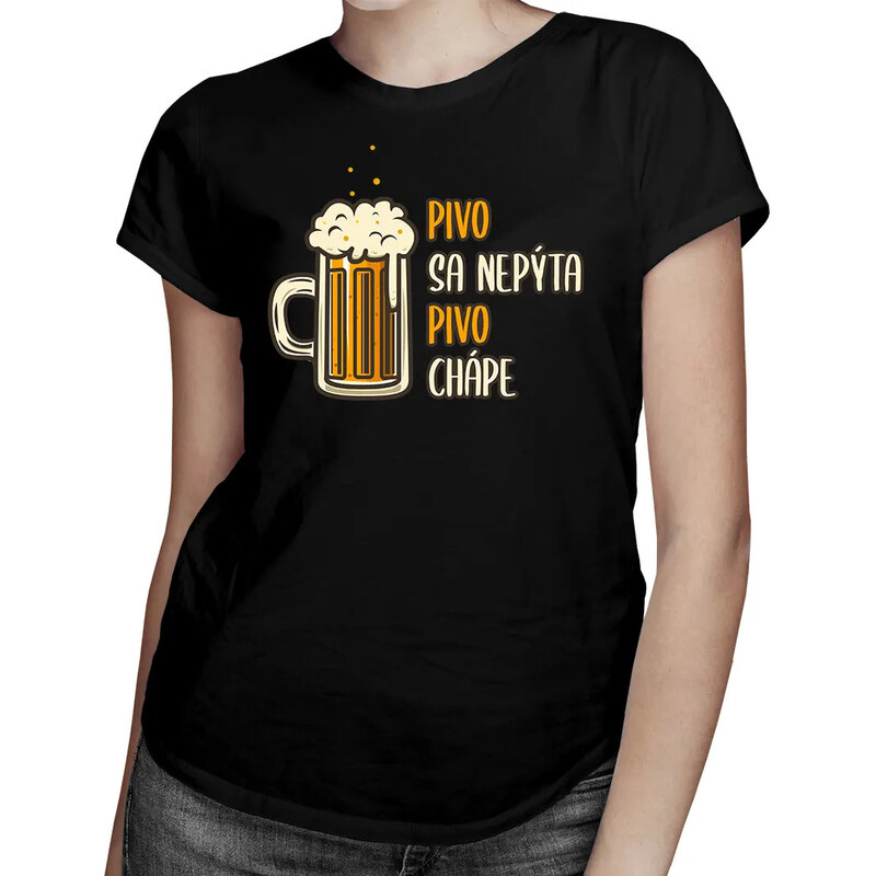 E-shop Garibald Pivo sa nepýta, pivo chápe - dámske tričko s potlačou