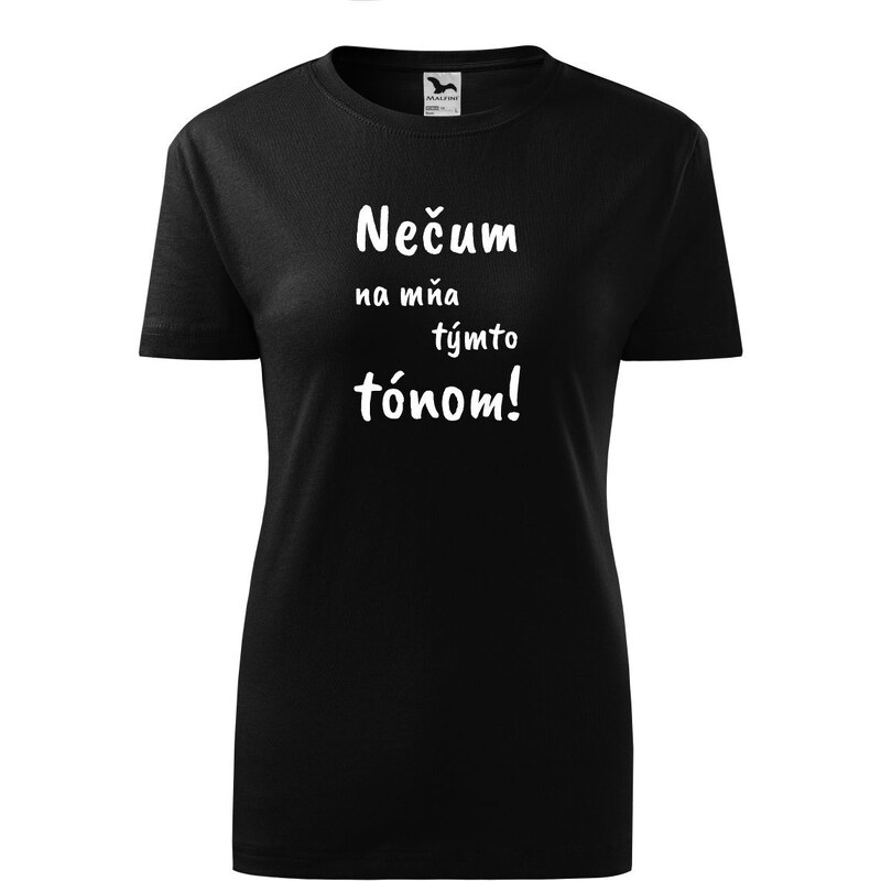 Handel Tričko - Nečum na mňa týmto tónom! 62832333